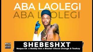 Aba Laolegi - Shebeshxt Ft Naqua SA x Buddy Sax x Master Chuza x Chongo & Teekay (Original)