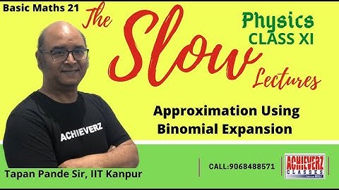 Class 11 | Physics | Basic Maths | Binomial Expansion Approximation