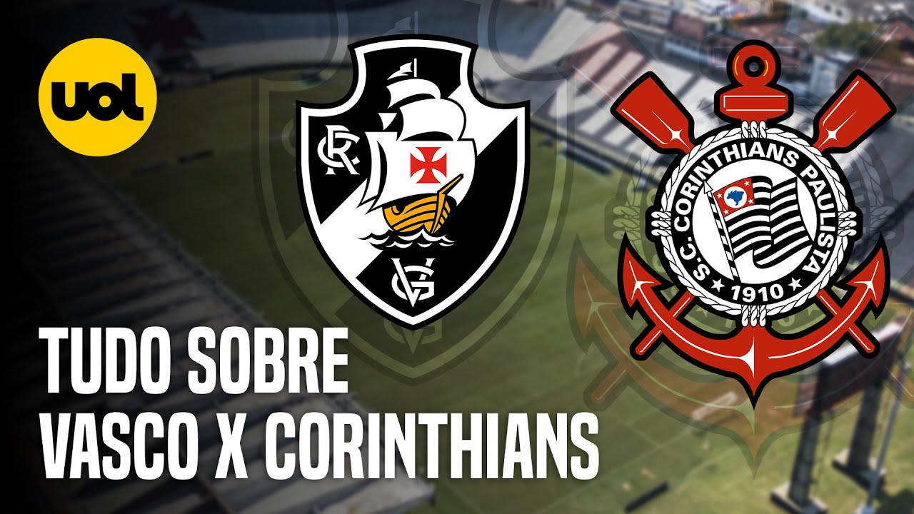 Vasco x Corinthians: onde assistir ao vivo ao jogo do Brasileirão