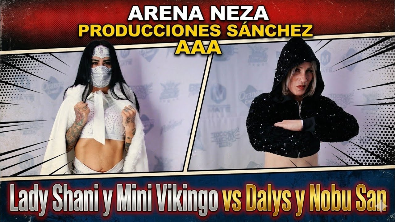 Lady Shani y Mini Vikingo vs Dalys y Nobu San ARENA NEZA 
