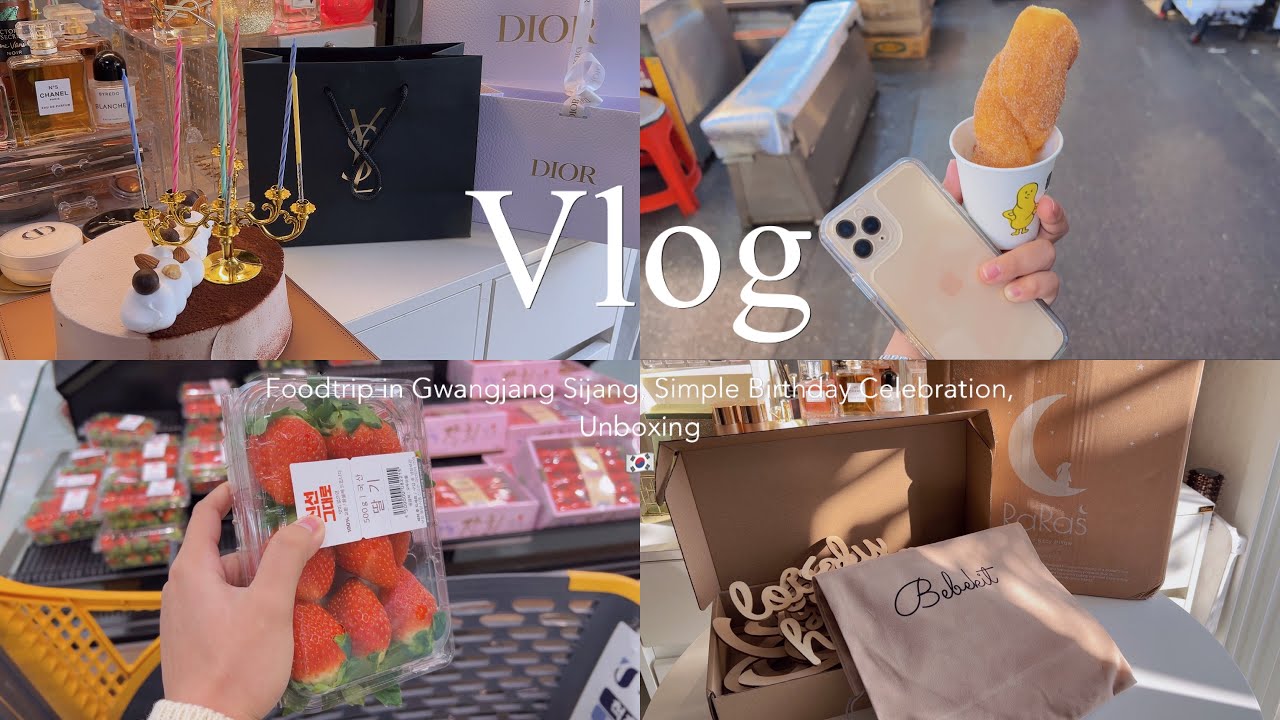 KOREA VLOG 🇰🇷 | GWANGJANG MARKET KOREAN STREET FOOD | BIRTHDAY CELEBRATION | UNBOXING