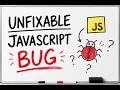 The JavaScript Bug They Can NEVER Fix