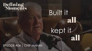 Episode 04 | Defining Moments | Chip Mahan: On a Father Lost, a Bank Saved, and a Life Built