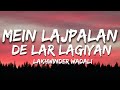 Mein lajpalan de lar lagiyan  lakhwinder wadali  lyricals  sufi lyricable