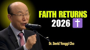Christian Faith in 2026: A Powerful Revival Awakening Begins | Dr David Yonggi Cho