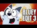 I edited bluey for 7 minutes again really