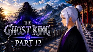 🔥 The Ghost King PART 12 ⚔️ | The Hidden Power Is Finally Awakening! 👁️❤️ | Anime Recap Full Story