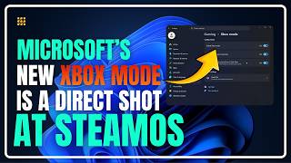 Microsoft’s New Xbox Mode is a Direct Shot at SteamOS