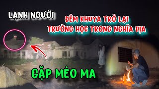 Lạnh người / Đêm khuya trở lại ngôi trường bỏ hoang trong nghĩa địa