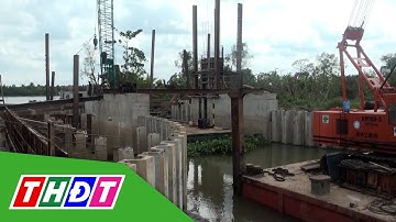 Tiền Giang: Đẩy mạnh tiến độ thi công đập ngăn mặn | THDT