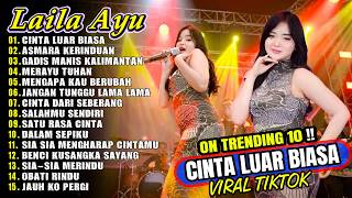 CINTA LUAR BIASA LAILA AYU DANGDUT FULL ALBUM TERBARU DANGDUT KOPLO TERBARU VIRAL
