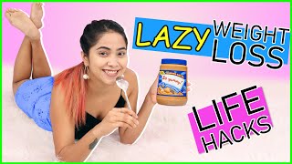 7 LAZY Weight Loss Hacks You Must Try | Anaysa