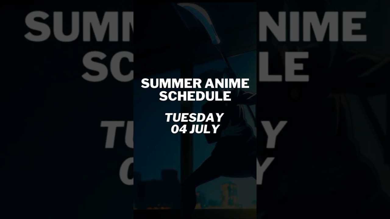 ⌛New episodes releasing WEDNESDAY JULY 05 |Anime Releasing Schedule|Today  Anime Schedule |Anime edit - YouTube