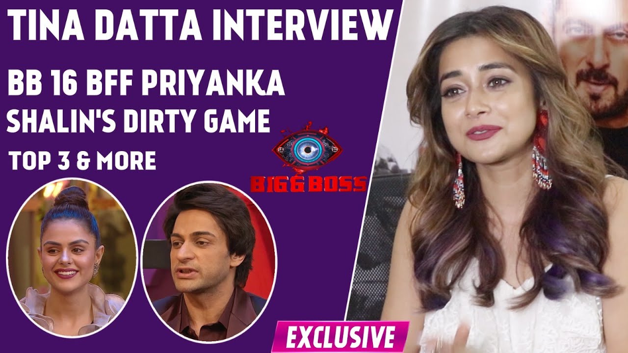 Bigg Boss 16: Tina Datta Interview- Bff Priyanka, Shalin's Dirty Game, Top 3 Finalists & Much More |