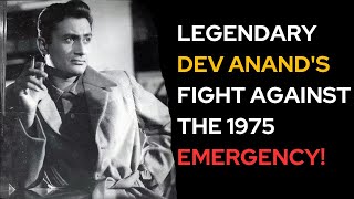 Legendary Dev Anand's Fight Against the 1975  Emergency!