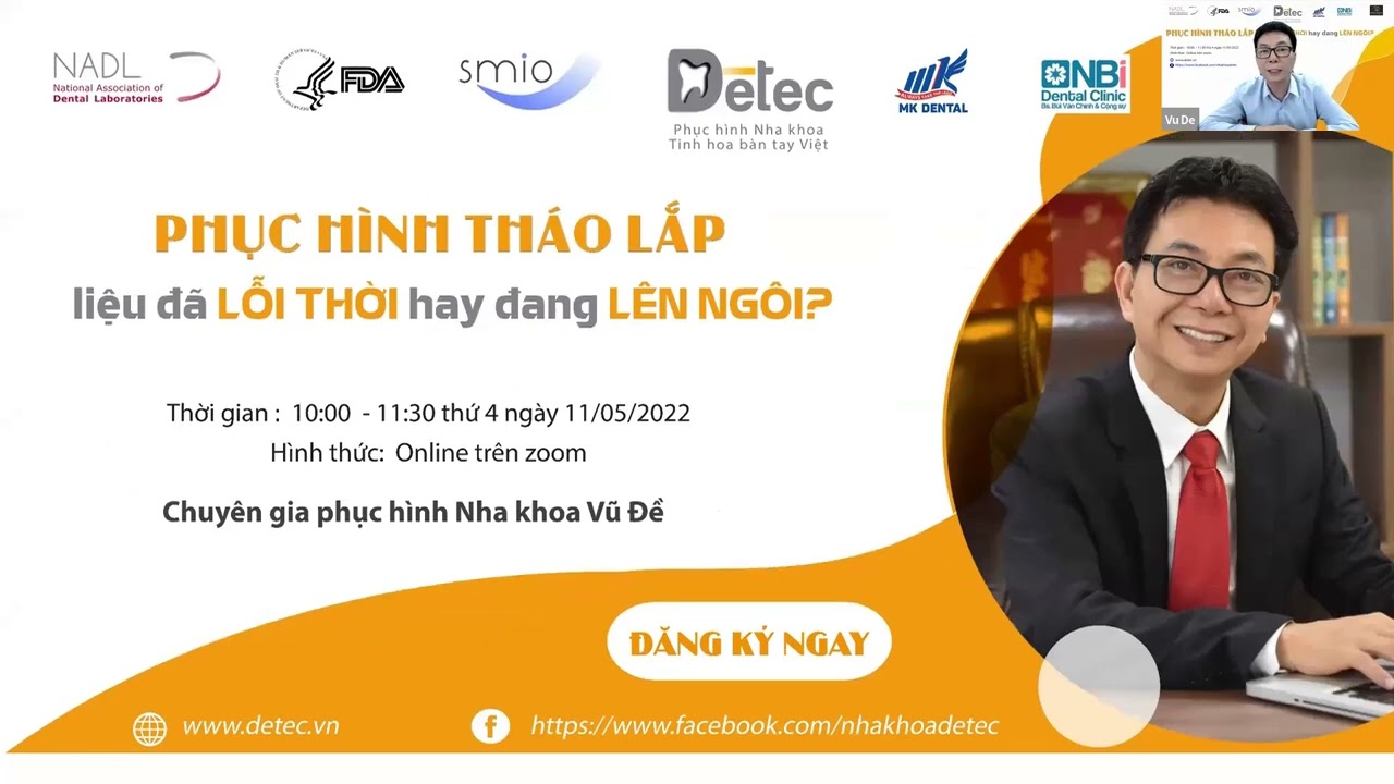 Outline Video Hội thảo 11/5/2022: PHỤC HÌNH THÁO LẮP - LIỆU ĐÃ LỖI THỜI HAY ĐANG LÊN NGÔI