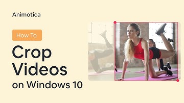 How to Crop a Video in Windows 10? [Tutorial]
