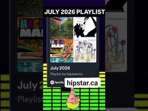 JULY 2026 PLAYLIST on hipstar.ca