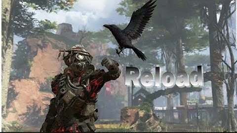 Reload apex legends montage