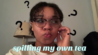 spilling my own tea ( the cringest video I’ve ever made )