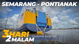 AKHIRNYA FINISH PONTIANAK | Trip by KM Dharma Kartika 7