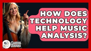 How Does Technology Help Music Analysis? - Classical Serenade