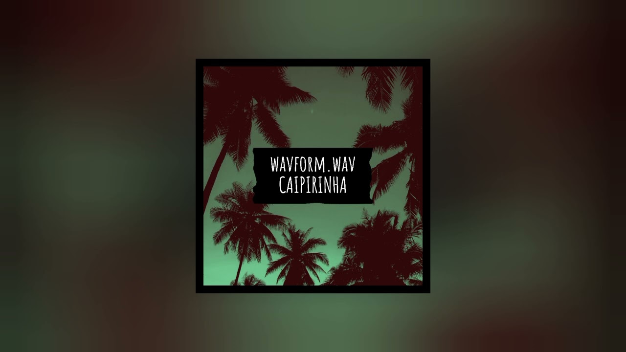 wavform.wav - Caipirinha [Wavlab Records]