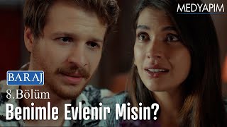 Benimle evlenir misin? - Baraj 8. Bölüm