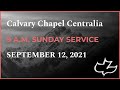 Calvary Chapel Centralia - Sunday 9 AM, September 12th, 2021