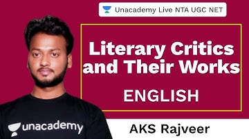 Literary Critics and Their Works | English | Unacademy Live NTA UGC NET | AKS Rajveer