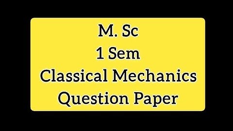 M.Sc hpu 1 sem previous year question paper classical mechanics | classical mechanics question paper