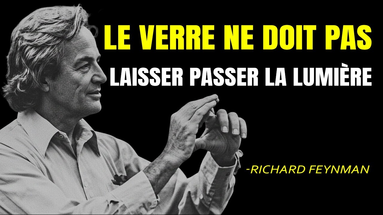 Le verre ne devrait pas laisser passer la lumière — Feynman explique pourquoi c'est le cas.