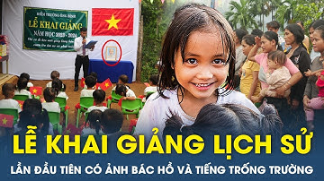 XÚC ĐỘNG lễ khai giảng ĐẶC BIỆT khi lần đầu tiên có ẢNH BÁC HỒ, nơi KHÔNG ĐIỆN, KHÔNG INTERNET | VTs