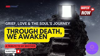 Grief, Death & Awakening: Letting Go & Honoring Loved Ones
