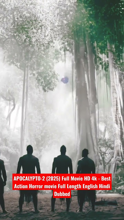 APOCALYPTO-2 (2025) Full Movie HD 4k - Best Action Horror movie Full Length English Hindi Dubbed