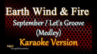 Video thumbnail of "September/Let's Groove (Medley) - Earth Wind & Fire (Karaoke Version)"