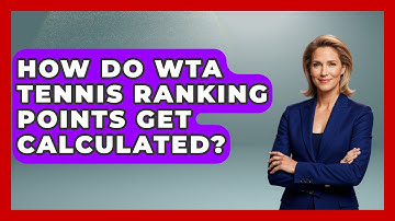How Do WTA Tennis Ranking Points Get Calculated? - Tennis Stats Sheet