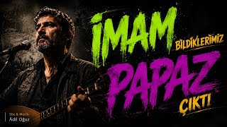 İmam Bildiklerimiz Papaz Çıktı - Protest Türkü