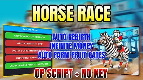 *NEW* Horse Race Script (INFINITE MONEY, AUTO FARM FRUIT GATES, AUTO REBIRTH & MORE) 2025