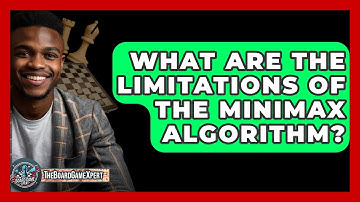 What Are The Limitations Of The Minimax Algorithm? - The Board Game Xpert
