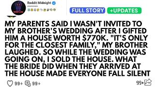My Parents Said I Wasn't Invited To My Brother's Wedding After I Gifted Him A House Worth $770K
