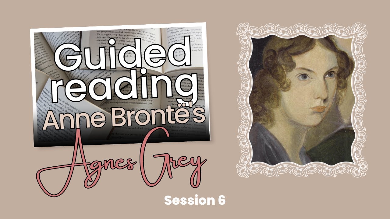 "Agnes Grey", Anne Brontë | Guided reading (chapters 10 and 11)