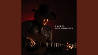 Honky Tonk Till It Hurts - Zach Top