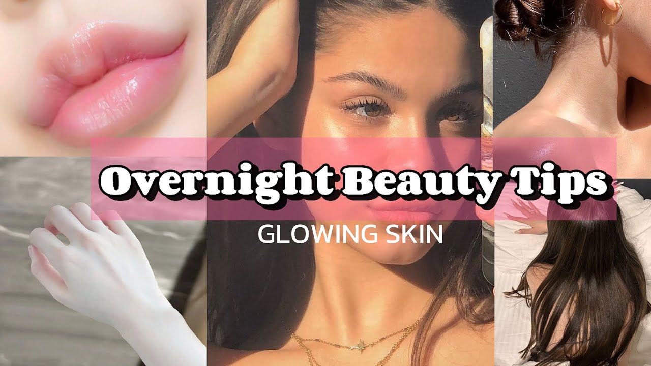 OVERNIGHT NATURAL BEAUTY TIPS GLOWING SKIN - YouTube