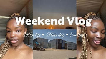 Weekend Vlog: Mom life | Hair Day | Cooking | Namibian YouTuber 