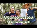 Quanto PAGAMOS na CHÁCARA + quanto CUSTA um SÍTIO