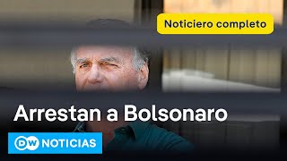 🔴 DW Noticias 22 noviembre: El expresidente Jair Bolsonaro es enviado a prisión por riesgo de fuga