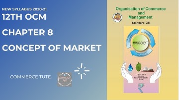 #12th OCM Chapter 8 Marketing-Concept of Market #New Syllabus 2020-21#Commerce Tute #SYJC Commerce#