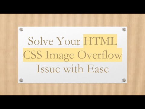 Solve Your HTML CSS Image Overflow Issue with Ease