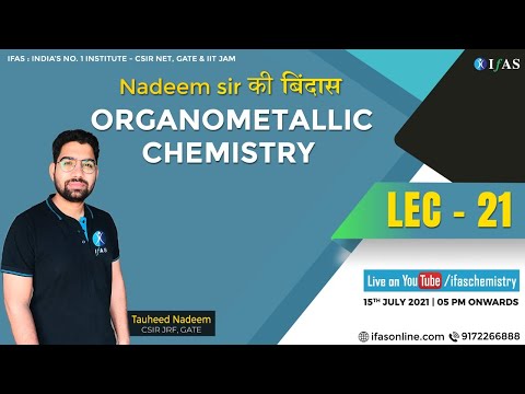 ORGANOMETALLIC CHEMISTRY with Nadeem Sir Lecture No-21 for CSIR JRF & GATE